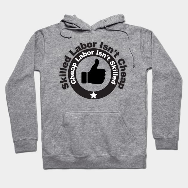 Skilled Labor Isn't Cheap Hoodie by West Virginia Women Work